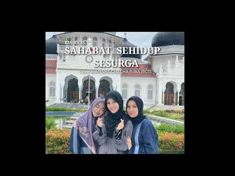 SAHABAT SEHIDUP SESURGA -MARISHA CHACHA ft RIA RICIS (cover)