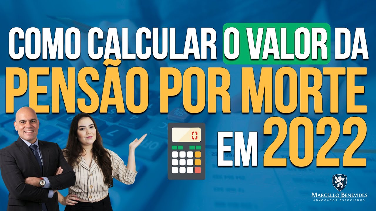 🔴 Como Calcular o Valor da Pensão Por Morte em 2022.