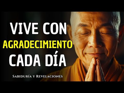 EL PODER DE AGRADECER | Cómo los Monjes Elevan su Energía con Gratitud | Budismo