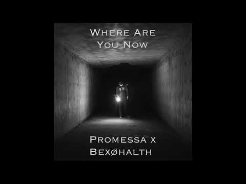 Promessa - Where Are You Now - Feat. Bexøhalth (Prod. by Bexøhalth)