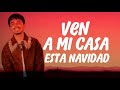 Ivan Cornejo Ven A Mi Casa Esta Navidad Letra Lyrics