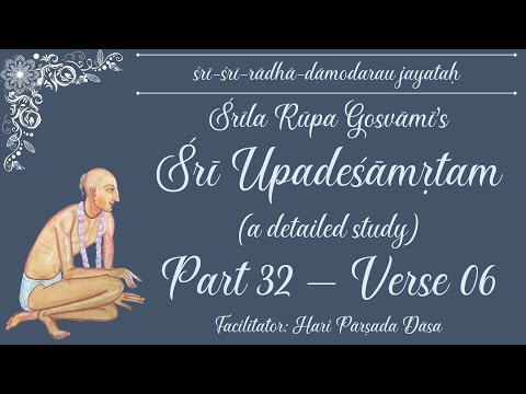 Shri Upadeshamritam (Nectar of Instruction) — A Detailed Study (Part 32) — 29 July 2023.