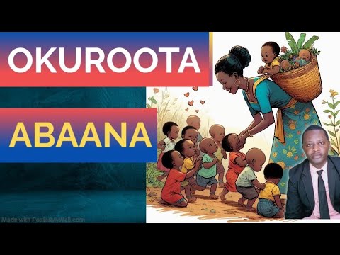 Okuloota Abaana (Children) kitegezaki By BROTHER STEVEN LUBINGA