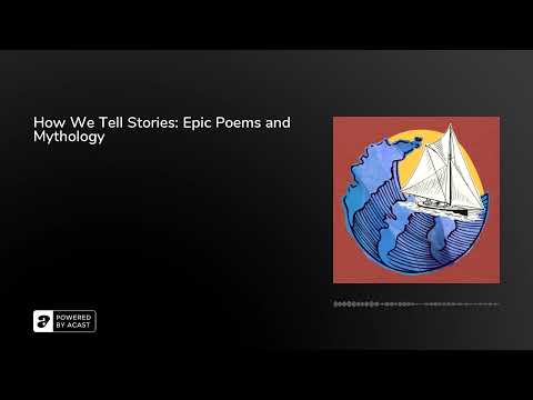 How We Tell Stories: Epic Poems and Mythology