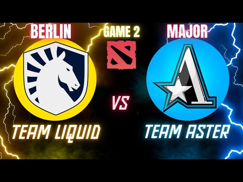 Aster Vs Liquid Game 2 - Suma1L- BACK in ASTER! - ESL ONE BERLIN MAJOR 2023 DOTA 2