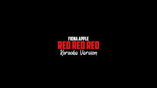Fiona Apple - Red Red Red - Karaoke Version