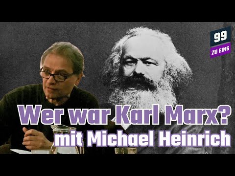 Wer war Karl Marx? mit Michael Heinrich - 99 ZU EINS - Ep. 111