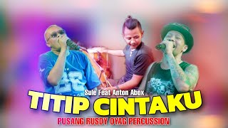 Download lagu PUSANG RUSDY OYAG PERCUSSION | SULE Feat ANTON ABOX - TITIP CINTAKU ( COVER ) mp3 Download lagu PUSANG RUSDY OYAG PERCUSSION | SULE Feat ANTON ABOX - TITIP CINTAKU ( COVER ) mp3