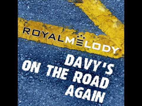 Royal Melody - Davy's On The Road Again (Royal Edit)
