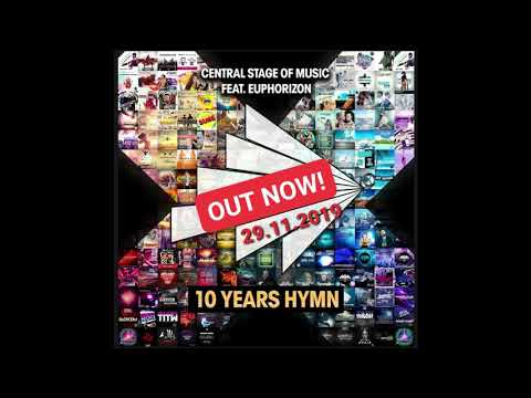 Out Now: 10 Years Hymn - Central Stage of Music feat. Euphorizon