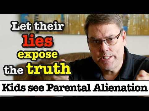 Parental Alienation - Kids see through the lies