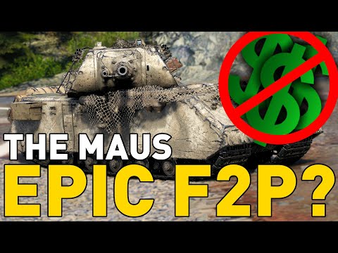 Is the MAUS EPIC F2P??? World of Tanks