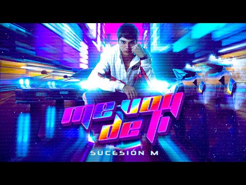 Sucesión M  - Me Voy De Ti
