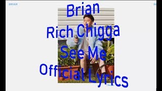 Brian (Rich Chigga) - See Me [Official Lyrics]