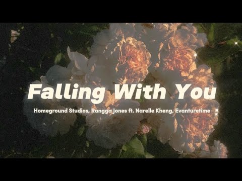 Falling With You - Homeground Studios, Rangga Jones ft. Narelle Kheng, Evanturetime (Lyrics)