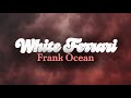 White Ferrari Frank Ocean Lyrics