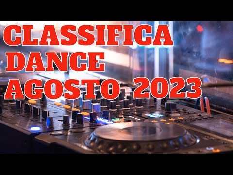 CLASSIFICA DANCE AGOSTO 2023 Musica Dance del Momento AGOSTO 2023