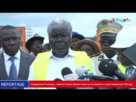Enseignement Technique : Visite du Premier Ministre sur le chantier du Lycée Professionnel d’Ebimpé