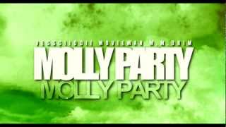 MOLLY PARTY - M.M BRIM VESSCIIDDII MOVIEMAN