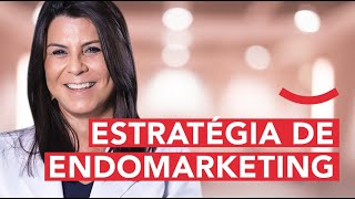Endomarketing: A estratégia de Endomarketing dentro das empresas