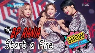 [HOT] BP RANIA - Start a Fire, BP 라니아 - 스타트 어 파이어 Show Music core 20170114