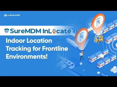 SureMDM InLocate: Indoor location tracking solution