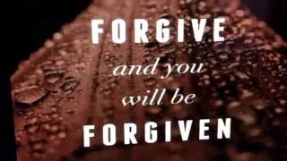 Forgiveness ~ Dixie Chicks ~ Matthew 6:15