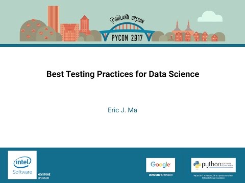 Eric J  Ma   Best Testing Practices for Data Science   PyCon 2017