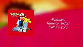 Pokémon - ¡Hazte con Todos! (Canción completa Castellano, Letra)