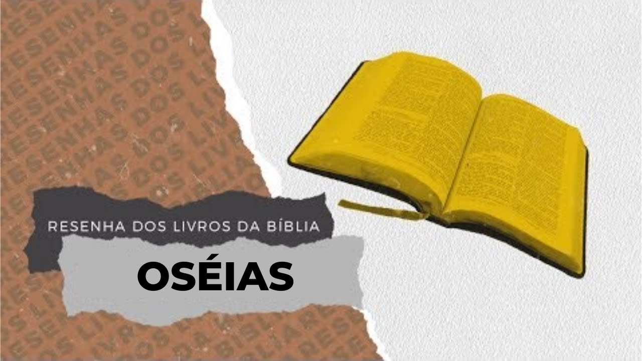 OSÉIAS - Resumo dos Livros da Bíblia