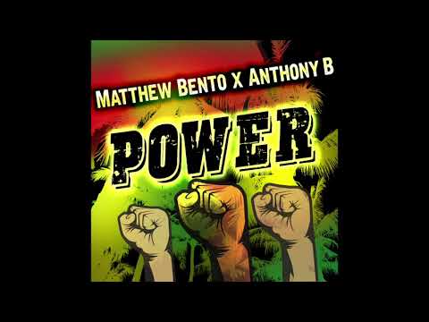 POWER - Matthew Bento X Anthony B (Official Audio)