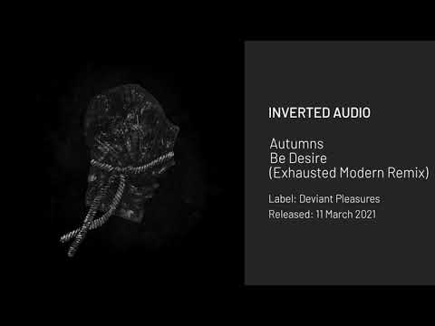 Autumns - Be Desire (Exhausted Modern Remix) [Deviant Pleasures]