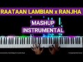 Raataan Lambiyan X Ranjha Piano Instrumental Mashup | Karaoke | Tutorial | Notes | Ringtone