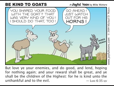 130 Luke 6:35 Be Kind to Goats