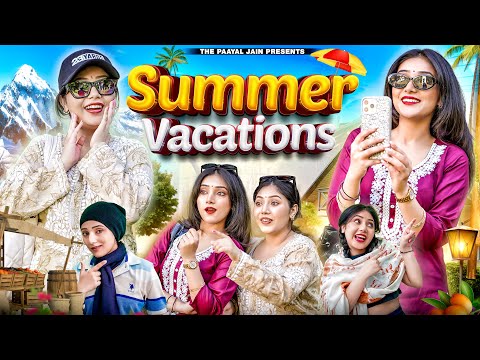 Summer Vacations | Ft. Tena Jaiin | The Paayal Jain