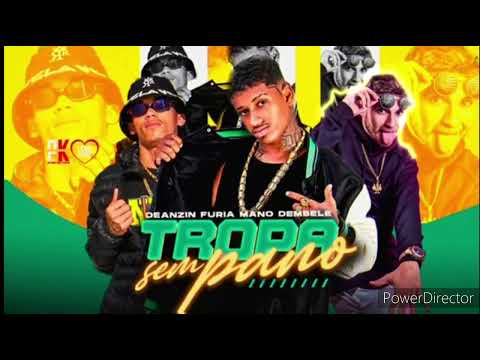 MANO DEMBELE, FURIA DESNZIN - TROPA SEM PANO - BREGA FUNK 2023