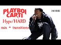 Playboi Carti Hype HARD Mix Best For Parties Wit Transition