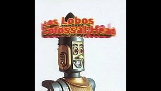 Los Lobos - Colossal Head Track 08 Manny&#39;s Bones