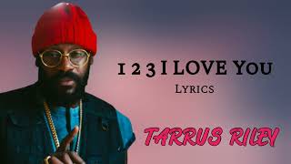 1 2 3 I LOVE YOU - TARRUS RILEY (LYRICS MUSIC VIDEO)