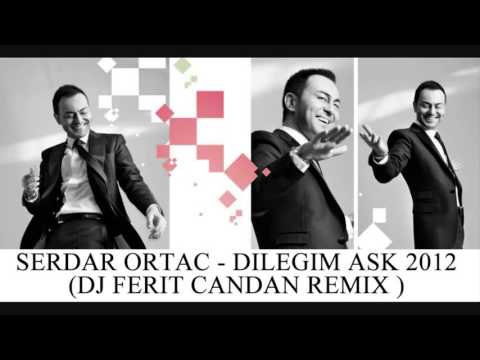 DJ Ferit Candan ft. Serdar Ortac - Dilegim Ask 2012 (Remix)