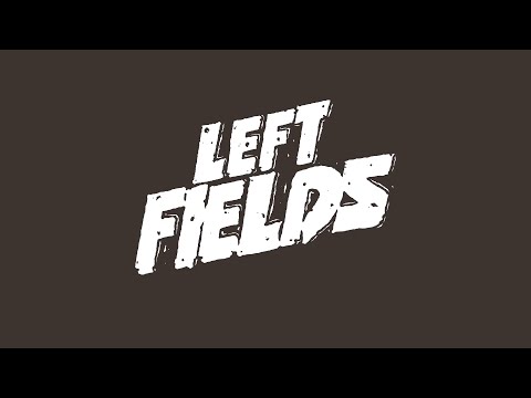 "LEFT FIELDS" - Documentary (2011)