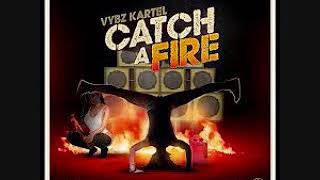 Vybz Kartel Catch A Fire