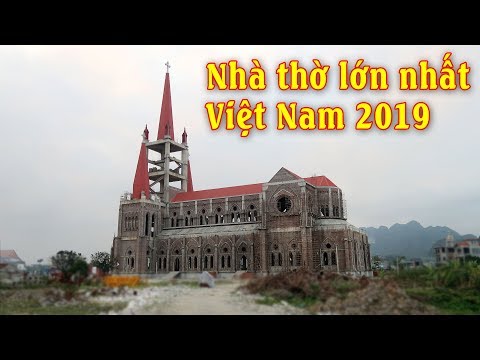 Nhà thờ lớn nhất Việt Nam và Đông Dương 2019 - Giáo xứ Lãng Vân GP Phát Diệm Ninh Bình