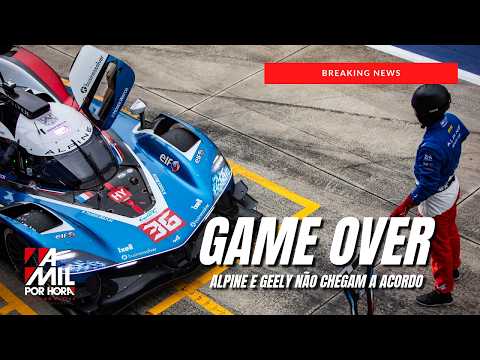 BREAKING NEWS | SEM ACORDO, ALPINE E GEELY ENCERRAM TRATATIVAS DE COMPRA DA ESTRUTURA DO FIA WEC