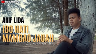 Download lagu IBO HATI MAMBAO JAUAH || ARIF LIDA ||  MUSIC VIDEO mp3