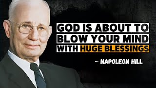 GOD IS ABOUT TO BLOW YOUR MIND WITH HUGE BLESSINGS | NAPOLEON HILL