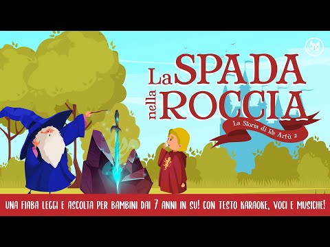 La Spada nella Roccia | Storie per bambini leggi e ascolta | Fiabe per bambini raccontate | età 7+