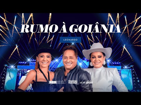Maiara & Maraisa, ‪@LeonardoCantor‬ - Rumo à Goiânia | iMEMsidão