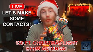 🔴 LIVE | KI5IRE Ham Radio – Making Contacts on the Christmas Light Antenna! 🎄📡