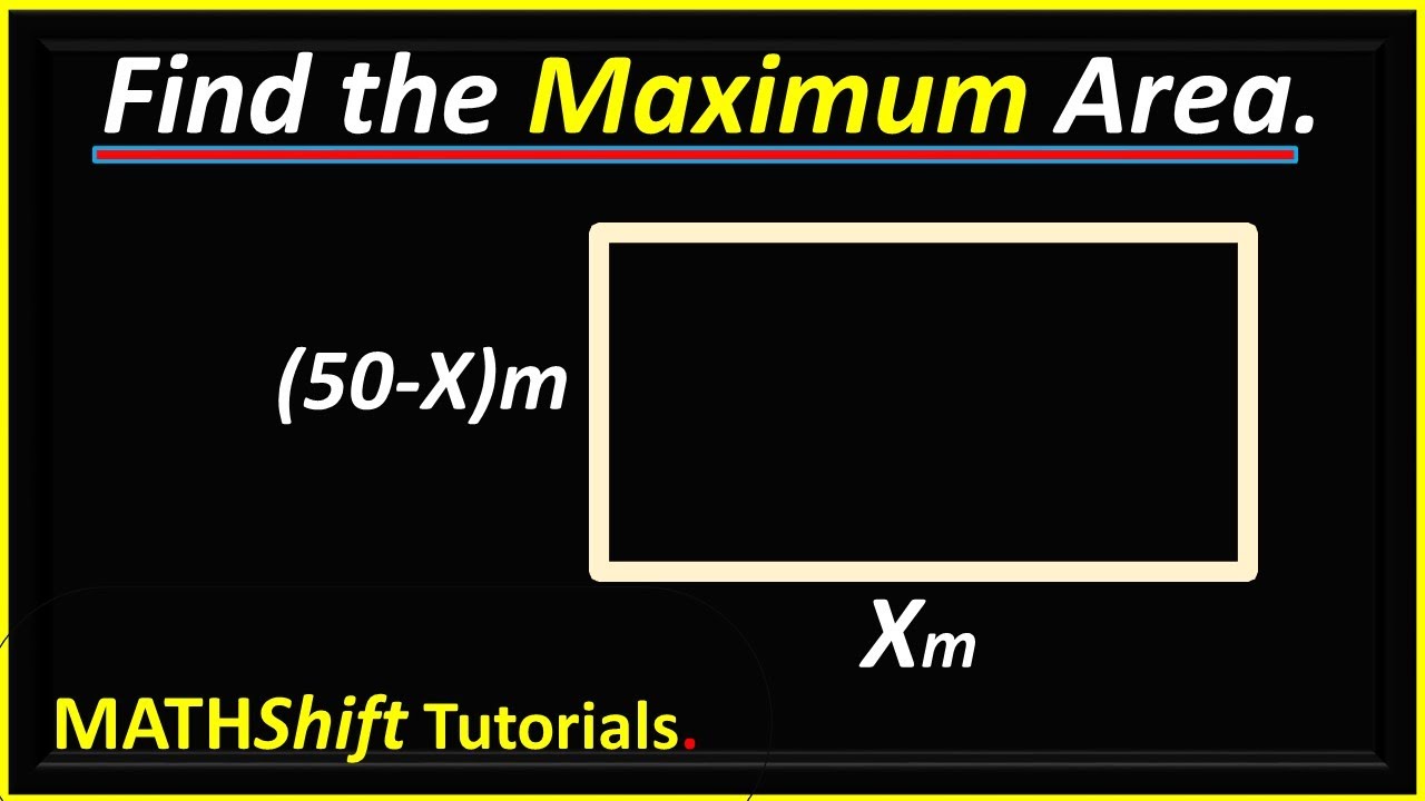 How to find the Maximum area of a Rectangle-Explained.